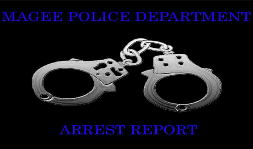 Magee Police Department Arrest Report
