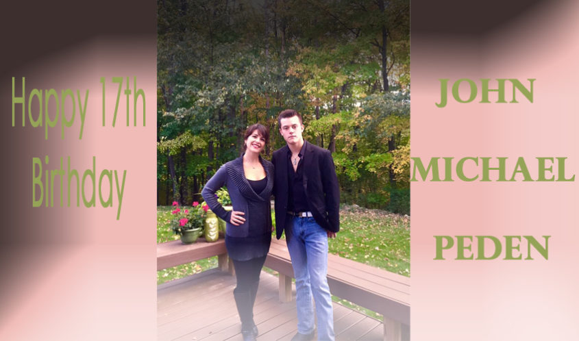 Happy 17th Birthday, John Michael Peden
