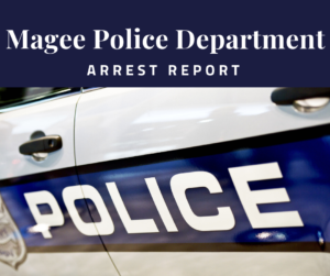 Magee Police Department Arrest Report