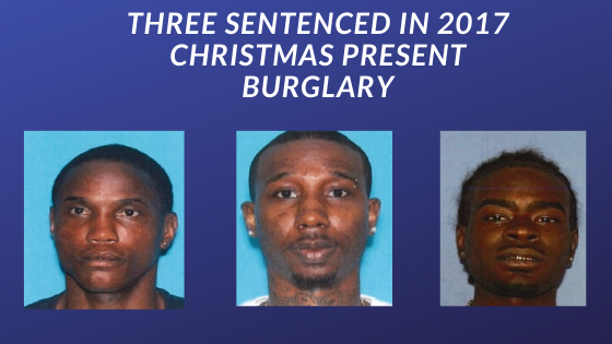 Three Sentenced in 2017 Christmas Present Burglary