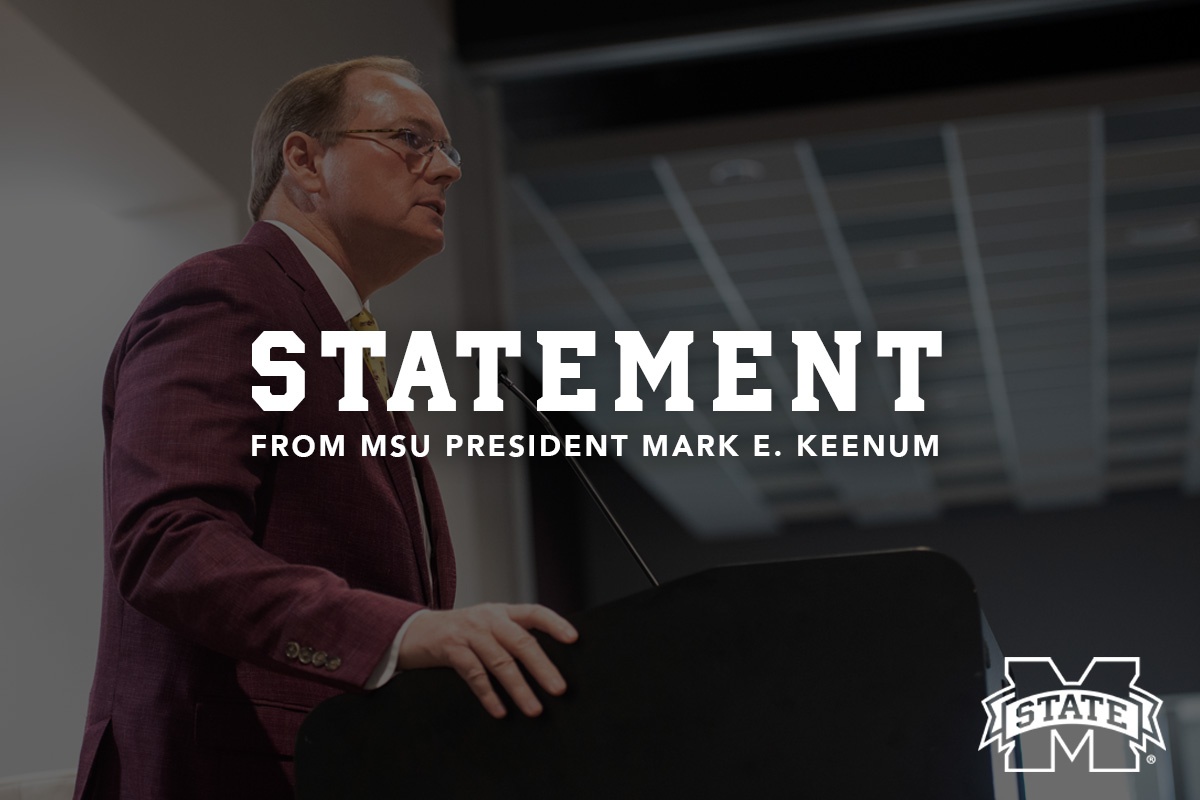 Statement from MSU President Mark E. Keenum