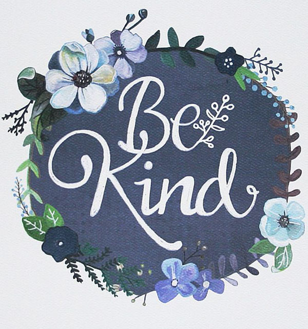 “Be kind and compassionate to one another.” by James Davis