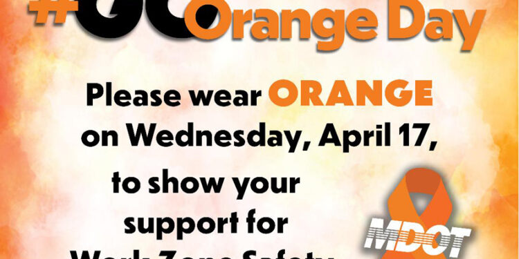 “Go Orange” for Work Zone Awareness April 17