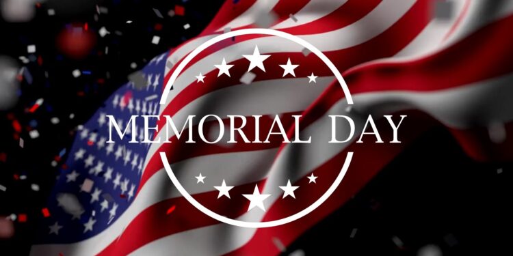 Memorial Day – Remembering and Honoring Those Who Have Served