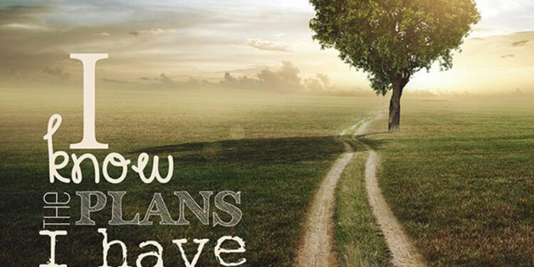 For I know the plans I have for you…By James Davis