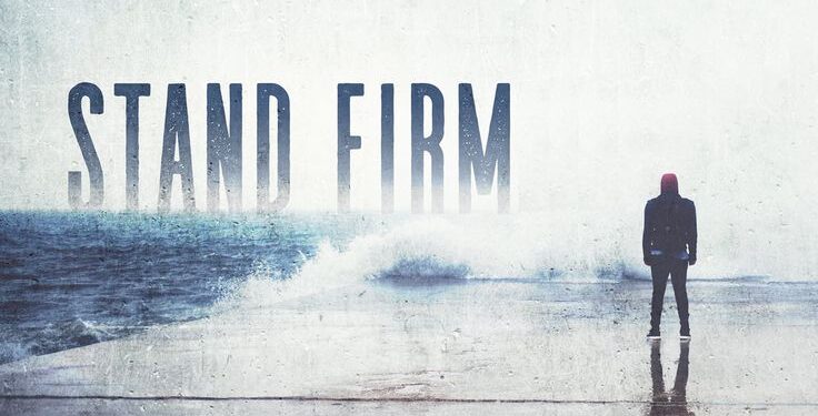 Stand firm in your faith.  By Sharon Womack