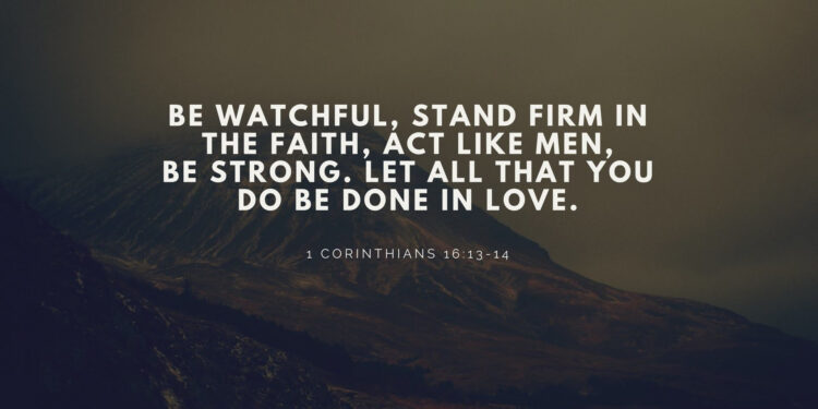 Stand firm in your faith.  By Sharon Womack