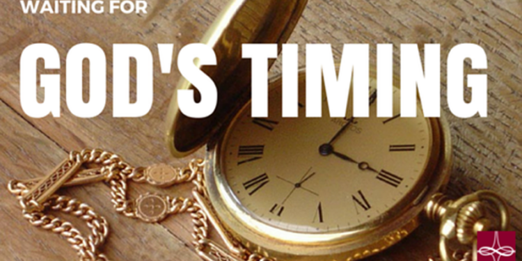 There’s no changing God’s clock.