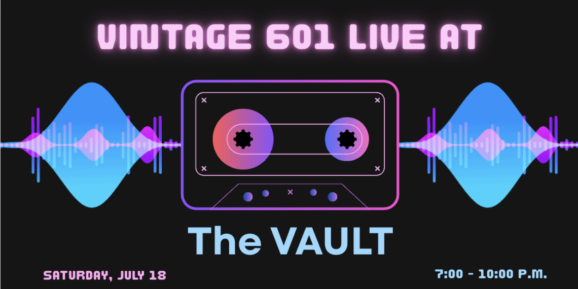 Vintage 601 LIVE at The Vault this Saturday